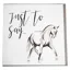 Gubblecote Foiled Greetings Card - Just To Say